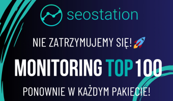 Monitoring TOP100 ponownie w SeoStation!