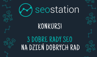 Konkurs: 3 dobre rady SEO na Dzień Dobrych Rad