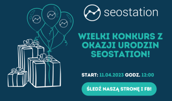 Wielki urodzinowy konkurs wiedzy o SeoStation!